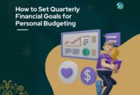 How to Set Quarterly Financial Goals for Personal Budgeting