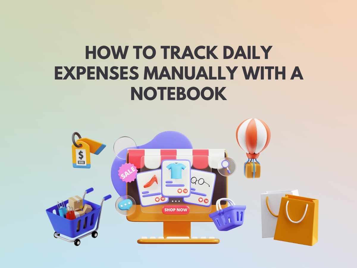 How to Track Daily Expenses Manually with a Notebook